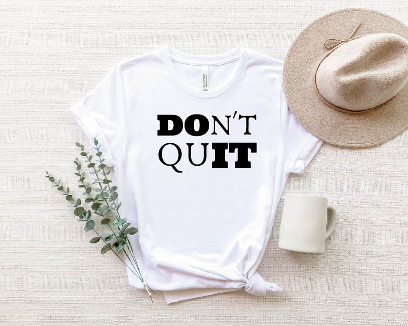 Don't Quit Shirt, Motivational T-Shirt, Funny Workout Tee, Gym Tee, Fitness Shirt, Lifting Shirt, Exercise Tee, Cute Gym Shirts, Gym Shirt image 5