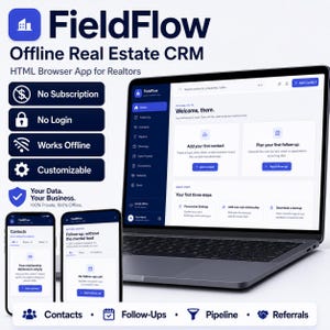May include: FieldFlow Offline Real Estate CRM HTML browser app for realtors displayed on a laptop and two smartphones. Features include no subscription, no login, works offline, and customisable settings. The interface shows contacts, follow-ups, pipeline, and referrals.