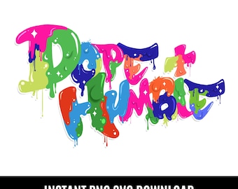 Dope and Humble Graffiti, Drippy Font SVG PNG (Digital Download)