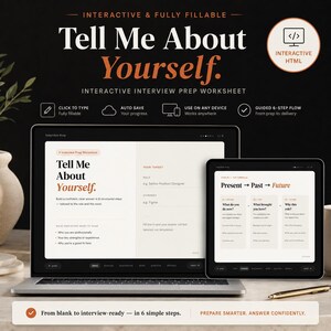 May include: An interactive interview prep worksheet displayed on a laptop and tablet screen. The text reads Tell Me About Yourself, Interactive Interview Prep Worksheet, and Present to Past to Future. Features include click to type and auto save.