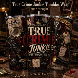 May include: A set of three 20oz straight tumblers with a "True Crime Junkie" theme. The black tumblers feature crime scene elements, text, and graphics, including a magnifying glass, key, and question marks. Each tumbler has a gold straw.