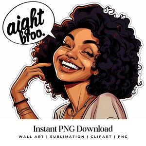 Black Girl Clipart, Aight Broo PNG, Fashionable Girl Graphics, Afro Girl Clipart, Girl clipart, Beautiful girl clipart, Black girl graphics