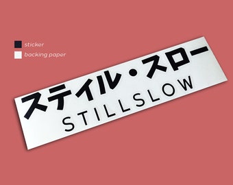 STILL Slow Sticker for car JDM Japanese Vinyl Decal