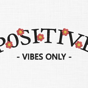 Positive Vibes Only Stickmuster Positive Stickmuster Mini Blumen Stickmuster Maschinenstickerei 5 Größen digitaler Download