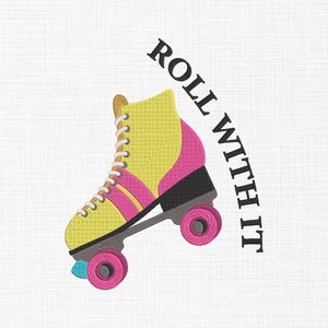 May include: Yellow and pink roller skate with white laces. The text "Roll with it" is written in a curved arc above the skate.