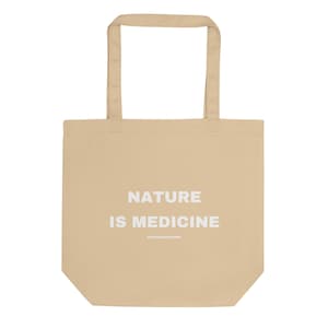 Nature is Medicine Neutral Eco-conscious Canvas Bag | Luxury Unisex Tote Bag | Mindful Canvas Tote | Nature Lover&#39;s Certified Organic Bag