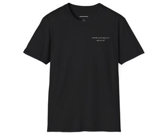 T-shirt unisex "Apprezza la bellezza, apprezza la vita", maglietta super morbida per gli amanti della bellezza, maglietta a maniche corte unisex, maglietta in cotone super morbido