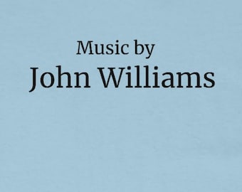 John Williams shirt - Music by John Williams, film composer
