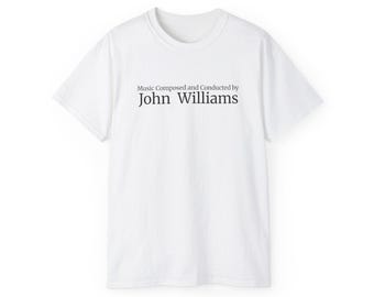 Music Composed and Conducted by John Williams Unisex Ultra Cotton Tee