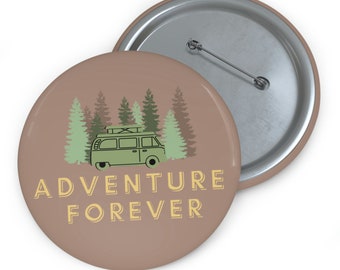 Adventure Forever Pin - Van life, Outdoors Button