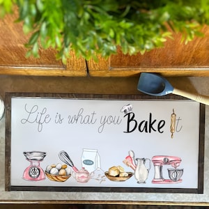 Life is What you Bake it, Sign for kitchen, Kitchen wall art, Sign for bake shop, Framed wood sign, Gift for mom, Gift for Baker, Baking