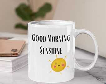 Good morning sunshine coffee mug, Good morning sunshine coffee cup, Good morning sunshine gift, Coffee Mug for Wife, Good Vibes, Happy Vibes