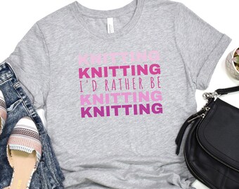 I'd rather be knitting, funny knitting tshirt, crochet tee, I love knitting, knitter shirt, womans gift, hooking tshirt, crocheter shirt