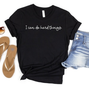 i can do hard things, inspirational tee, motivational tshirt, strong woman, teacher shirt