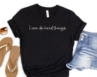 i can do hard things, inspirational tee, motivational tshirt, strong woman, teacher shirt