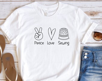 peace love sewing sewing shirt quilting shirt sewing gift I love sewing quilting lover tailor shirt sewing lover sew addict funny sewing tee