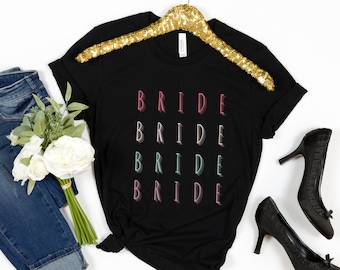 bride shirt, bachelorette party, bridal party tshirt, , fun bride t-shirt, bridal party, bride gift tee, bridal shower gift, cute bride tee