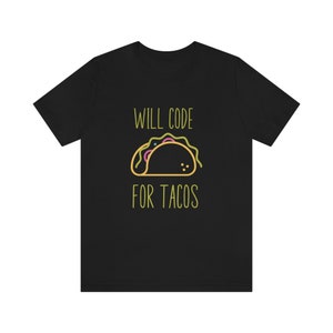 will code for tacos, software developer tshirt, programmer gift, developer shirt, engineer tee, computer shirt, programmer shirt, coder gift image 3