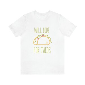will code for tacos, software developer tshirt, programmer gift, developer shirt, engineer tee, computer shirt, programmer shirt, coder gift image 4