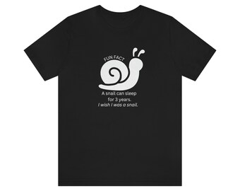 fun fact, lazy people t-shirt, funny shirt, sleep tshirt, snail, sarcastic tshirt, funny t-shirt gift, pajama tshirt