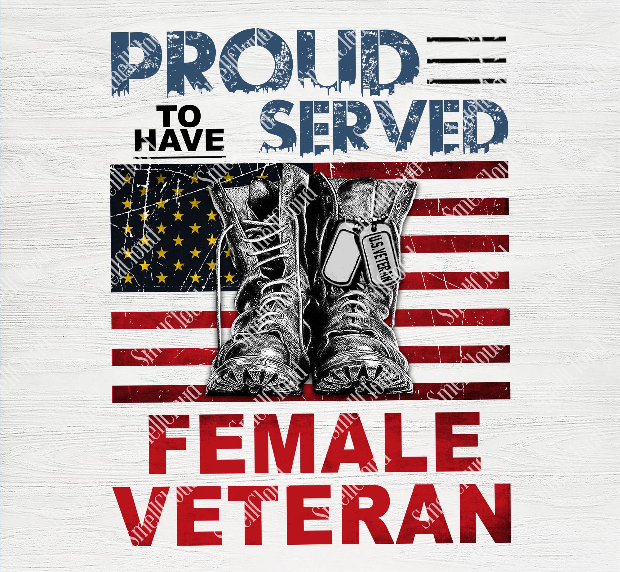 Proud To Have Served Female Veteran | Military Boots American Flag PNG | Veteran Woman Clipart Sublimation Veteran PNG, PSD, Custom Digtal