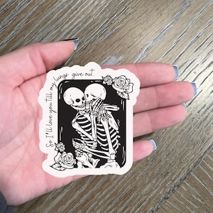 So I'll Love You Till My Lungs Give Out-sticker l Muzieksticker l Skeletsticker l All Your'n-sticker l Tyler Childers-sticker l Kindle