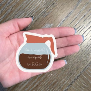 Sticker Verse-moi une tasse d'ambition l Sticker café Sticker