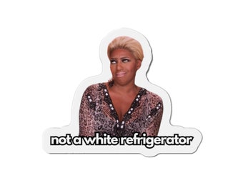 Nene Leakes Magnet, kein weißer Kühlschrank gestanzt, Einweihungsgeschenk, Nene Vinyl Magnet