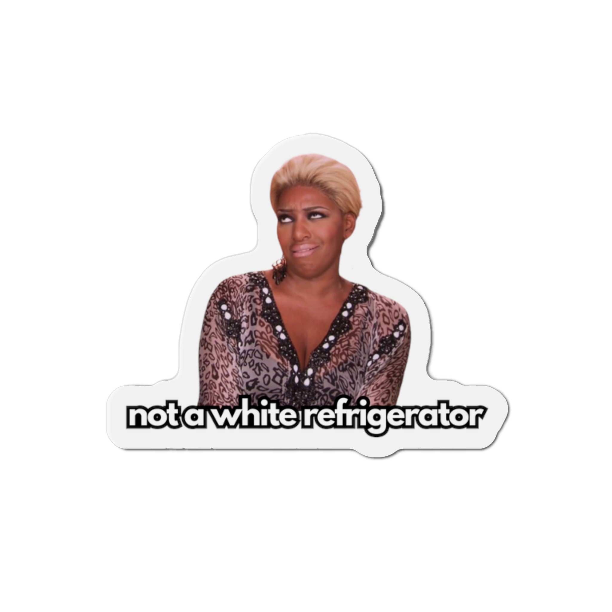 Nene Leakes Magnet, Not a White Refrigerator Die-cut, Housewarming Gift,  Nene Vinyl Magnet - Etsy, image size:2048x2048