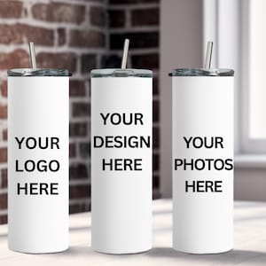 20oz CUSTOM Skinny Tumbler, Custom LOGO Tumbler Design, Or Personal Photo Sublimation Design. Sublimation PNG File.