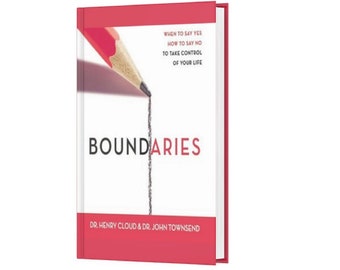 Boundaries When to Say Yes, How to Say No To Take Control of Your Life By Dr Henry Cloud and Dr John Townsend