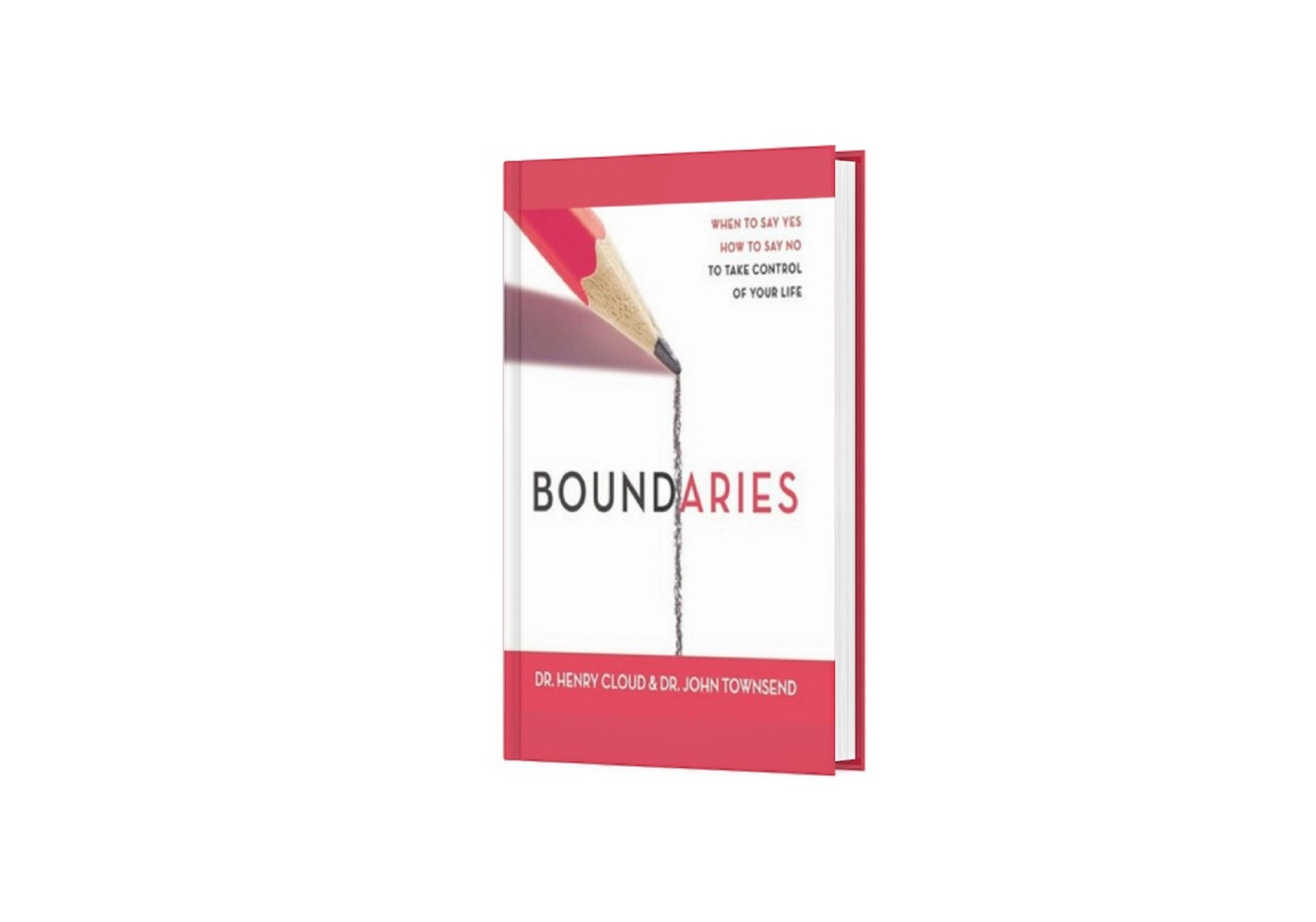 Boundaries When to Say Yes, How to Say No to Take Control of Your Life ...