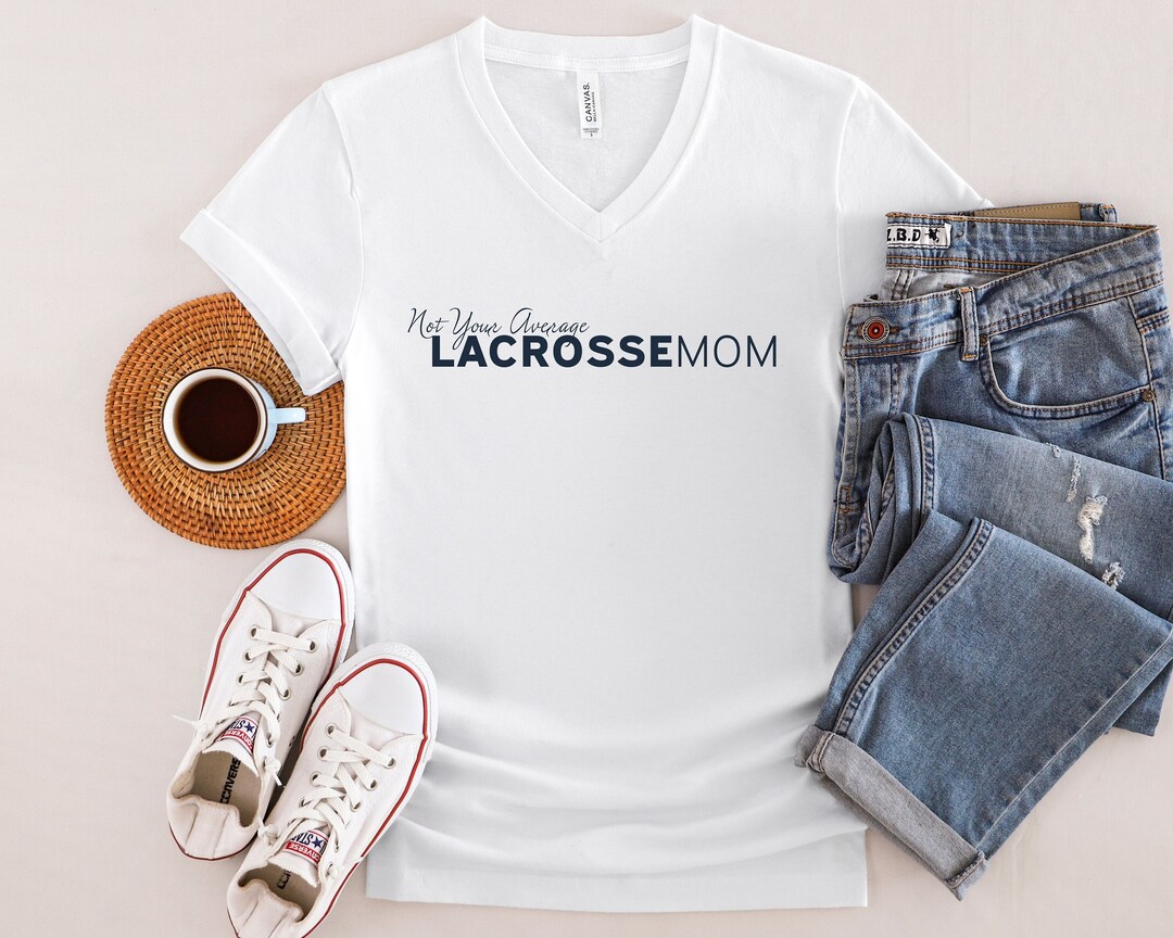 Lacrosse Mom Shirt Not Your Average Lacrosse Mom Lacrosse Etsy