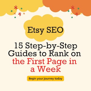 May include: A yellow cloud with the text "Etsy SEO" in black. Below the cloud, the text "15 Step-by-Step Guides to Rank on the First Page in a Week" in red and black. A yellow button with the text "Begin your journey today" in red.