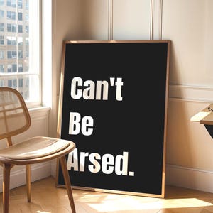 Funny Digital Wall Art Print - Can&#39;t Be Arsed Quote Poster - Cheeky Minimalist Typography - Printable Download