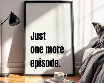 Bara ett avsnitt till-affisch: Rolig TV-missbrukare-tryck (digital nedladdning)