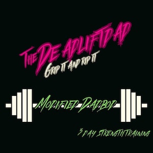 May include: A black and white graphic of a barbell with the text "MODIFIED DADBOD" in white and green. The text "3 DAY STRENGTH TRAINING" is in green below the barbell. The text "THE DE APLIFTPAD GRIP IT AND RIP IT" is in pink and white above the barbell.