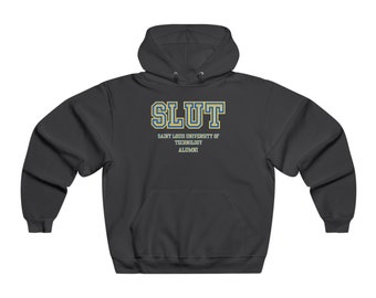 Parody University - SLUT Alumni - Funny Hoodie Idea - Collegiate Sweatshirt - Great Gift Idea