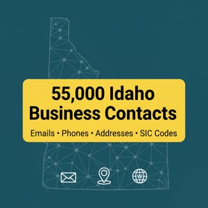May include: A teal graphic featuring a yellow rectangle with the text "55,000 Idaho Business Contacts." Below, it lists "Emails • Phones • Addresses • SIC Codes." An outline of Idaho is in the background.