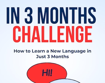 Défi 3 mois couramment : guide d'apprentissage des langues