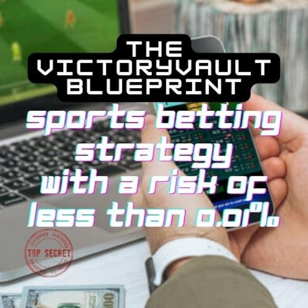 The VictoryVault Blueprint - Your Exclusive Ticket to Sports Betting Triumph!