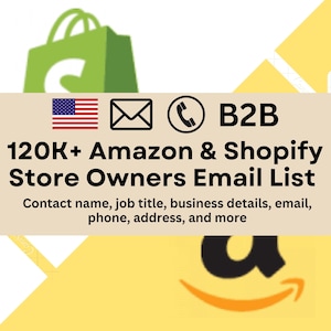 Puede incluir: Un gráfico amarillo y naranja con el logotipo de Amazon y el texto "120K+ Amazon & Shopify Store Owners Email List". El gráfico también incluye iconos para correo electrónico, teléfono y una designación de empresa a empresa (B2B).
