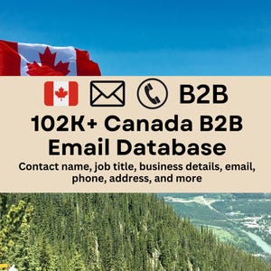 May include: A graphic with a Canadian flag, an envelope, a phone icon, and the text "B2B 102K+ Canada B2B Email Database". The text below reads "Contact name, job title, business details, email, phone, address, and more".