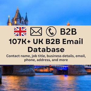 以下が含まれることがあります： イギリスの国旗、メールアイコン、電話アイコン、そして「B2B 107K+ UK B2B Email Database」というテキストが書かれたグラフィック。下のテキストには「連絡先名、役職、会社情報、メールアドレス、電話番号、住所など」とあります。このグラフィックは、ロンドンの川にかかる橋の写真に重ねられています。