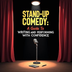 Puede incluir: Una imagen en blanco y negro de un micrófono en un soporte frente a un escenario con cortinas rojas. El texto "STAND-UP COMEDY: A Guide To WRITING AND PERFORMING WITH CONFIDENCE" se muestra en amarillo sobre un fondo negro.