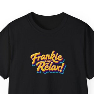Frankie Says Relax Unisex Tee