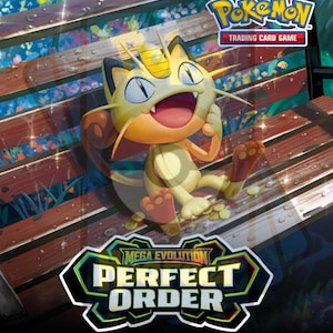 May include: A vibrant illustration of a Meowth Pokémon character sitting on a wooden bench. The image features the Pokémon Trading Card Game logo and the text "Mega Evolution Perfect Order". The background has a colorful, blurred effect.