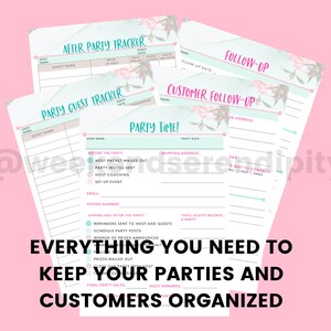 May include: A set of printable party planning checklists with floral designs. The checklists include "Party Time!" "Party Guest Tracker", "After Party Tracker", "Customer Follow-Up", and "Follow-Up". The text "Everything you need to keep your parties and customers organized" is at the bottom of the page.