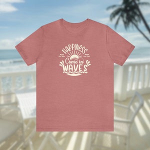 Happiness Comes in Waves Tee, Beach Tee, Summer Tee, Summer Vibes Tee, Beach Vibes Tee, Unisex Jersey Short Sleeve Tee