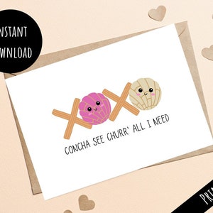 Imprimible Churr' Todo lo que necesito tarjeta, regalo de aniversario de San Valentín, lindo XOXO Concha Pan Dulce pan dulce mexicano, imprimir descargar 5x7 PDF JPG